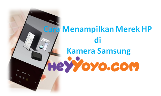 Cara Menampilkan Merek HP di Kamera Samsung