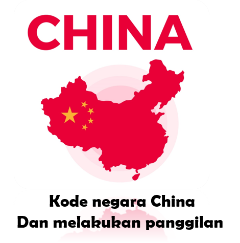 Kode negara China dan cara menelponnya