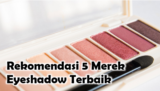 Merek Eyeshadow Terbaik