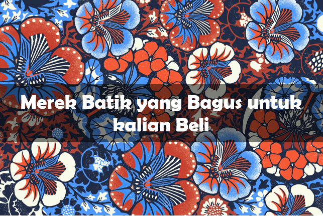 Merek Batik yang Bagus