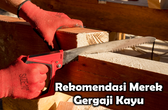 Merek Gergaji Kayu