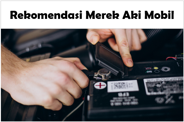 Merek Aki Mobil Terbaik
