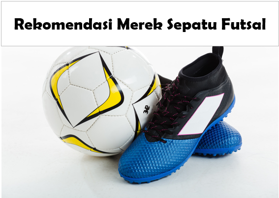 Merek Sepatu Futsal Terbaik